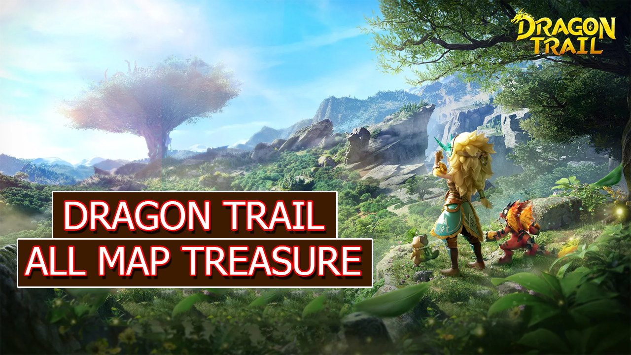 dragon-trail-all-map-treasure-locations-dragon-trail-mobile-game