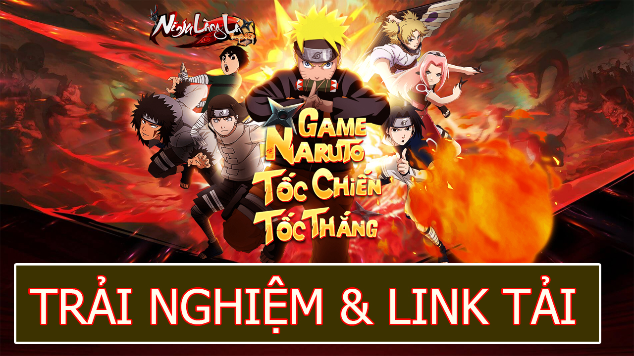 Ninja Làng Lá Truyền Kỳ trải nghiệm trước & link tải game | Ninja Làng Lá Truyền Kỳ Mobile Naruto Game | Ninja Làng Lá Truyền Kỳ Game 