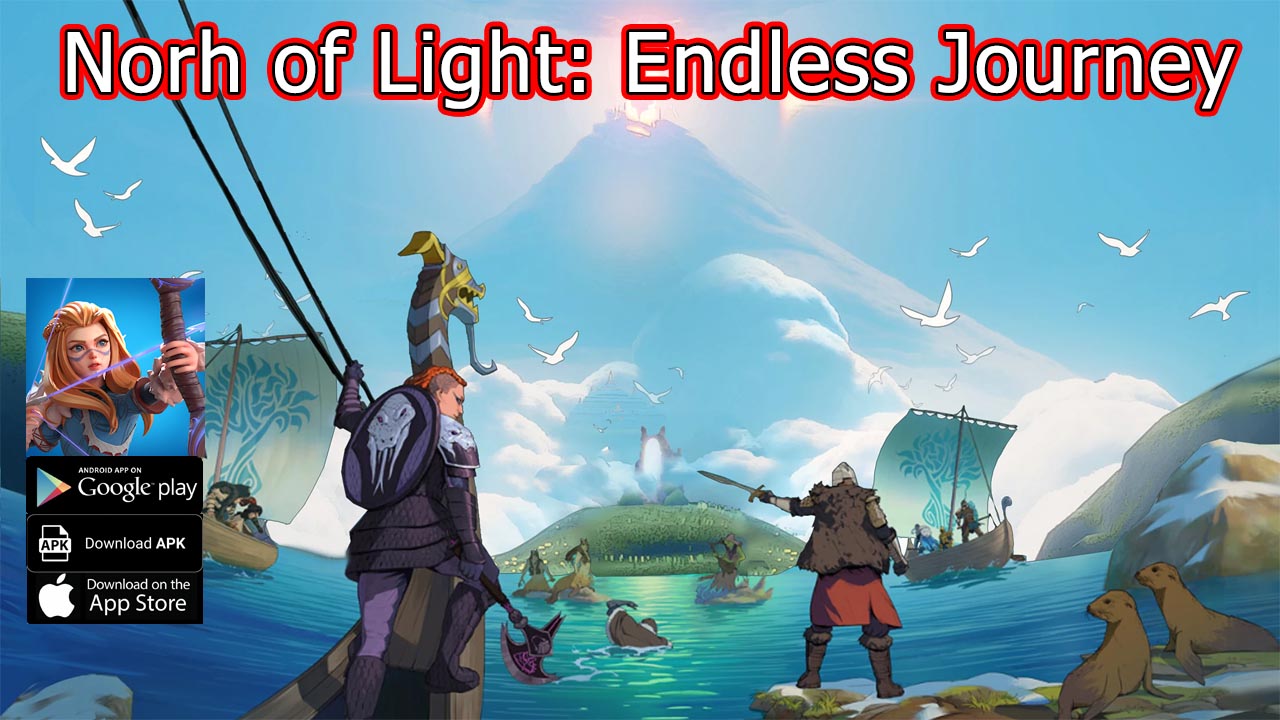 Norh of Light Endless Journey Gameplay Android APK Download | Norh of Light Endless Journey Mobile RPG Game | Norh of Light Endless Journey 