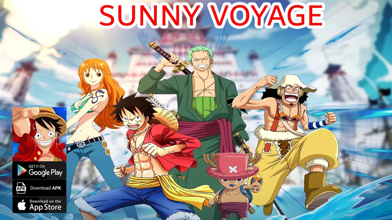 Sunny Voyage Gameplay iOS Android APK | Sunny Voyage Mobile One Piece RPG | Sunny Voyage by Aniconnect Technology Co Limited 