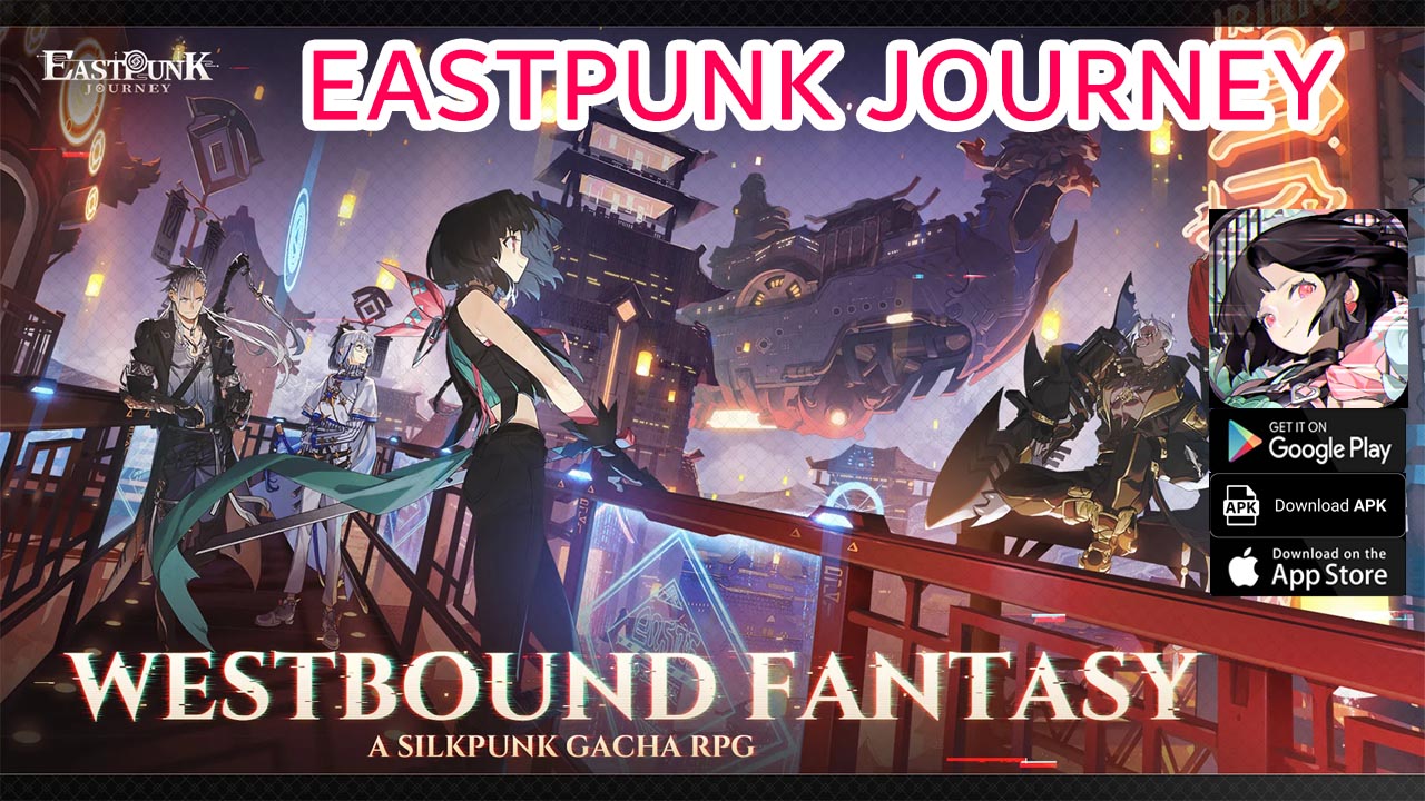 Eastpunk Journey Gameplay Android iOS APK | Eastpunk Journey Mobile RPG Game | Eastpunk Journey by Yoozoo (Singapore) Pte. Ltd 
