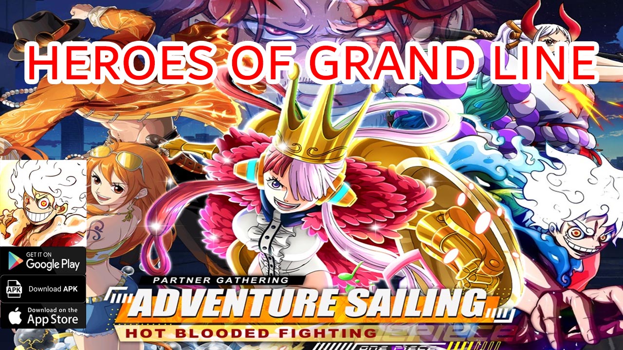 Heroes of Grand Line Gameplay iOS Android APK | Heroes of Grand Line Mobile One Piece RPG | Heroes of Grand Line by Xiamen Banzi Network Technology Co., Ltd. 