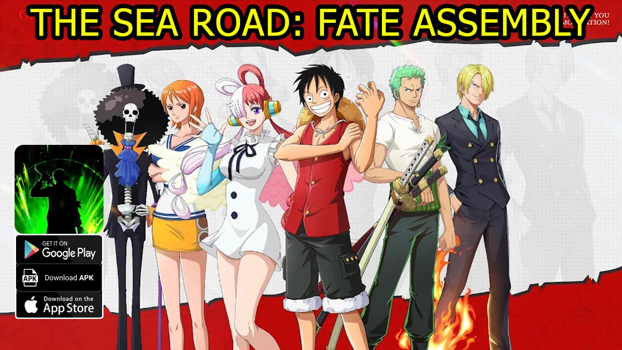 The Sea Road: Fate Assembly Gameplay Android APK | The Sea Road - Fate Assembly Mobile One Piece RPG | The Sea Road Fate Assembly by JRUI TRADE LIMITED 