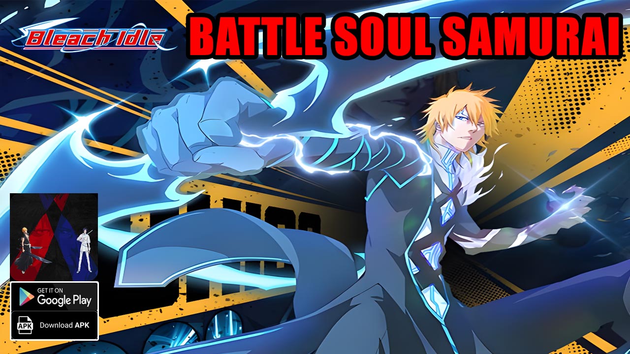 Battle Soul Samurai Gameplay Android iOS APK | Battle Soul Samurai Mobile Bleach Idle RPG | Battle Soul Samurai by Day Clark 
