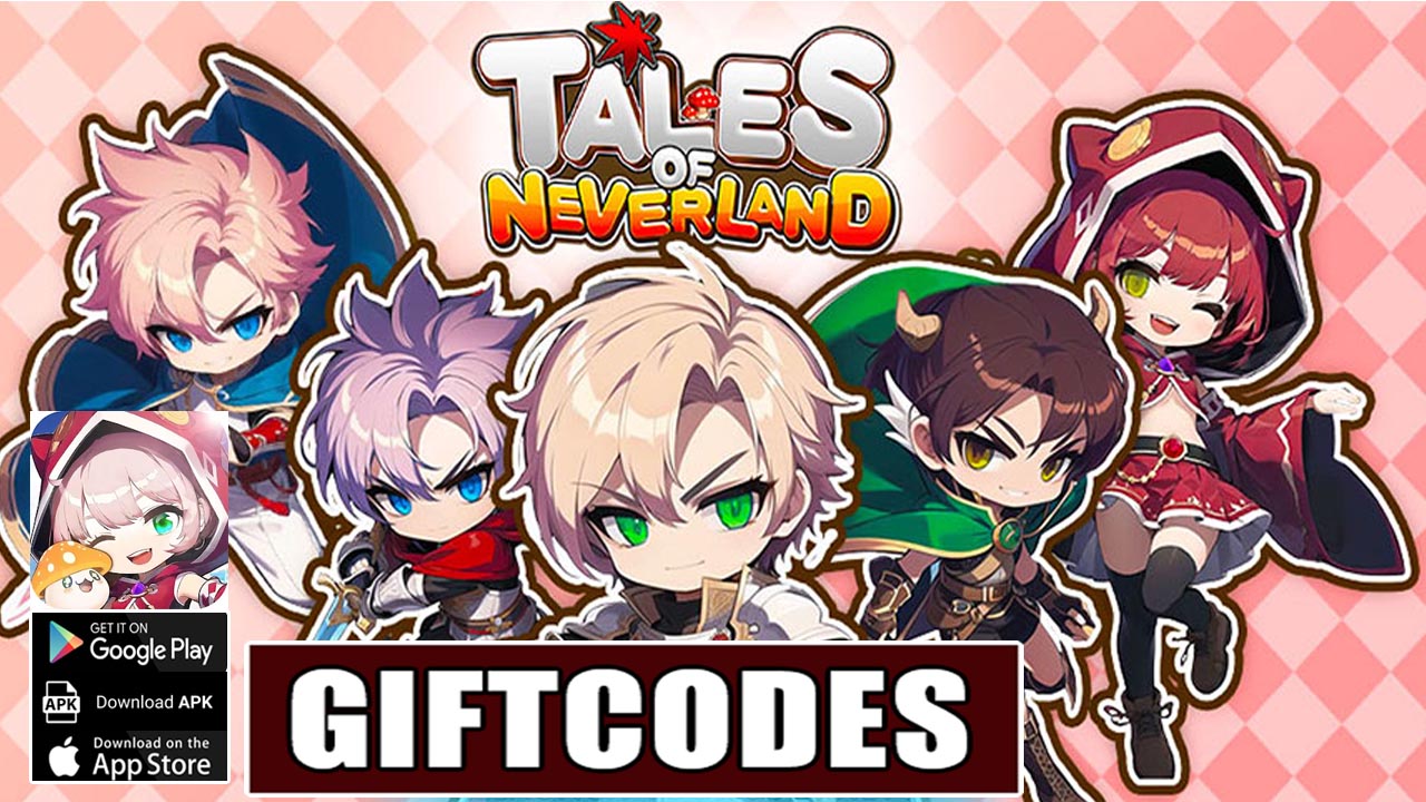 Tales Of Neverland & 15 Giftcodes | All Redeem Codes Tales Of Neverland - How to Redeem Code | Tales Of Neverland by MAGIC NETWORK LIMITED 