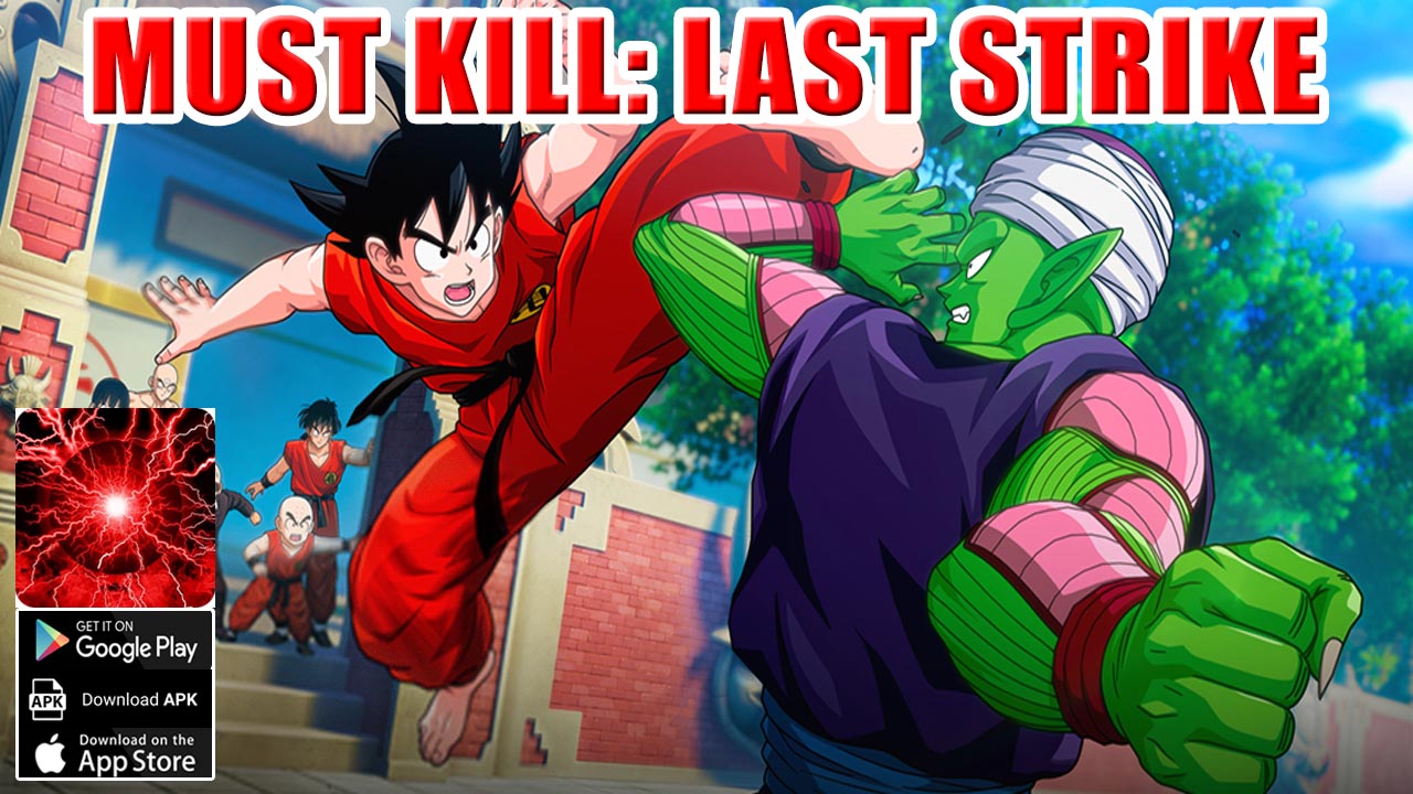 Must Kill Last Strike Gameplay Android iOS APK | Must Kill Last Strike Mobile Dragon Ball RPG | Must Kill Last Strike by Cap Investment Properties III, LLC 