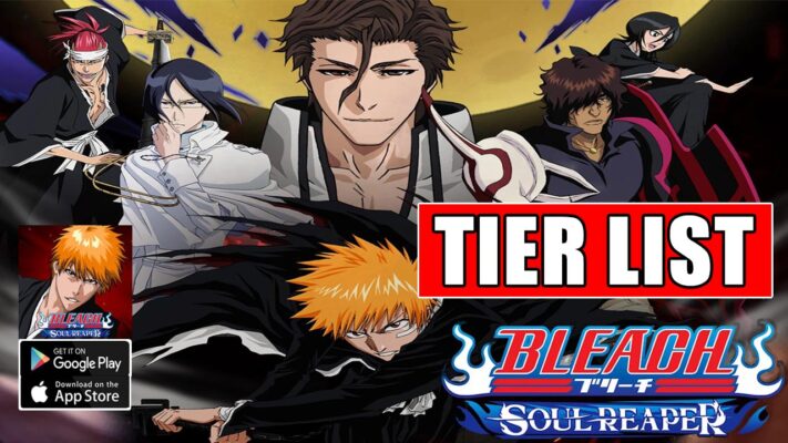 Bleach Soul Reaper - Tier List & All Characters & Reroll Guide