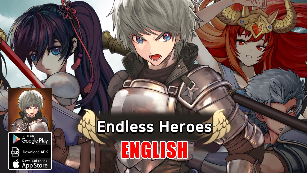Endless Heroes Gameplay Android iOS APK | Endless Heroes Mobile Idle RPG English | Endless Heroes by Buff Studio Co.,Ltd. 
