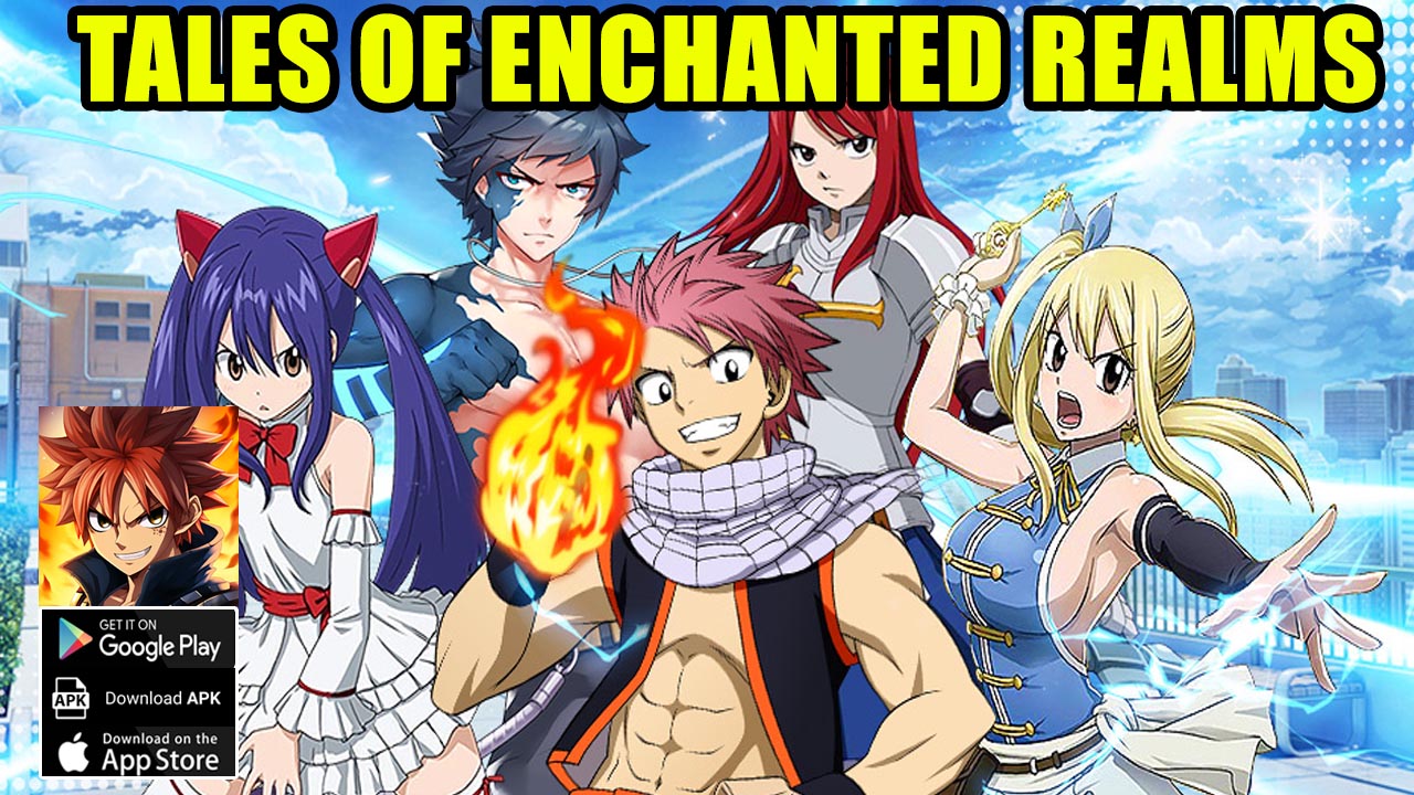 Tales Of Enchanted Realms Gameplay Android iOS APK | Tales Of Enchanted Realms Mobile Fairy Tail RPG Game | Tales Of Enchanted Realms by MM_Entertainment 