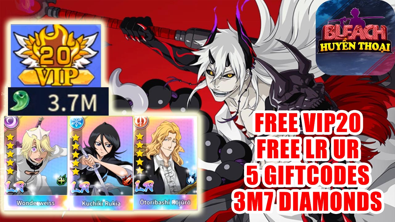 Bleach Blood War Vietnam Free VIP20 - Free LR UR - 5 Giftcodes | Bleach Blood War Vietnam Mobile RPG Game | Bleach Blood War 