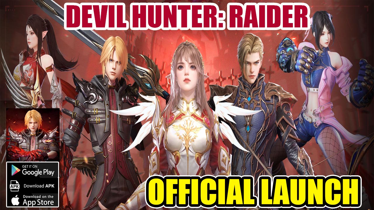 Devil Hunter Raider Gameplay Android iOS Coming Soon | Devil Hunter Raider Mobile MMORPG Game | Devil Hunter Raider by UnlockGame 
