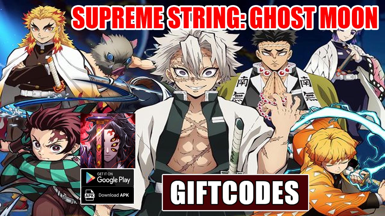 Supreme String Ghost Moon Gameplay & 3 Gift Codes Android APK | Supreme String Ghost Moon New Demon Slayer Idle RPG Game 