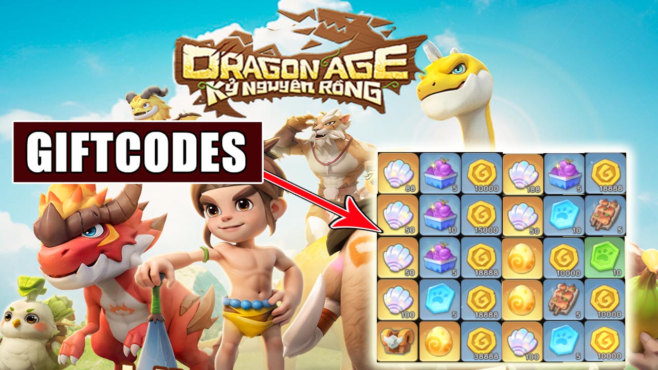 Dragon Age Kỷ Nguyên Rồng & 10 Giftcodes | Full Code Dragon Age Kỷ Nguyên Rồng - Hướng dẫn cách nhập code 