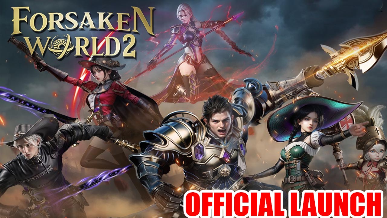 Forsaken World 2 Gameplay Android iOS Official Launch | Forsaken World 2 Mobile MMORPG Game by VNGGames International 
