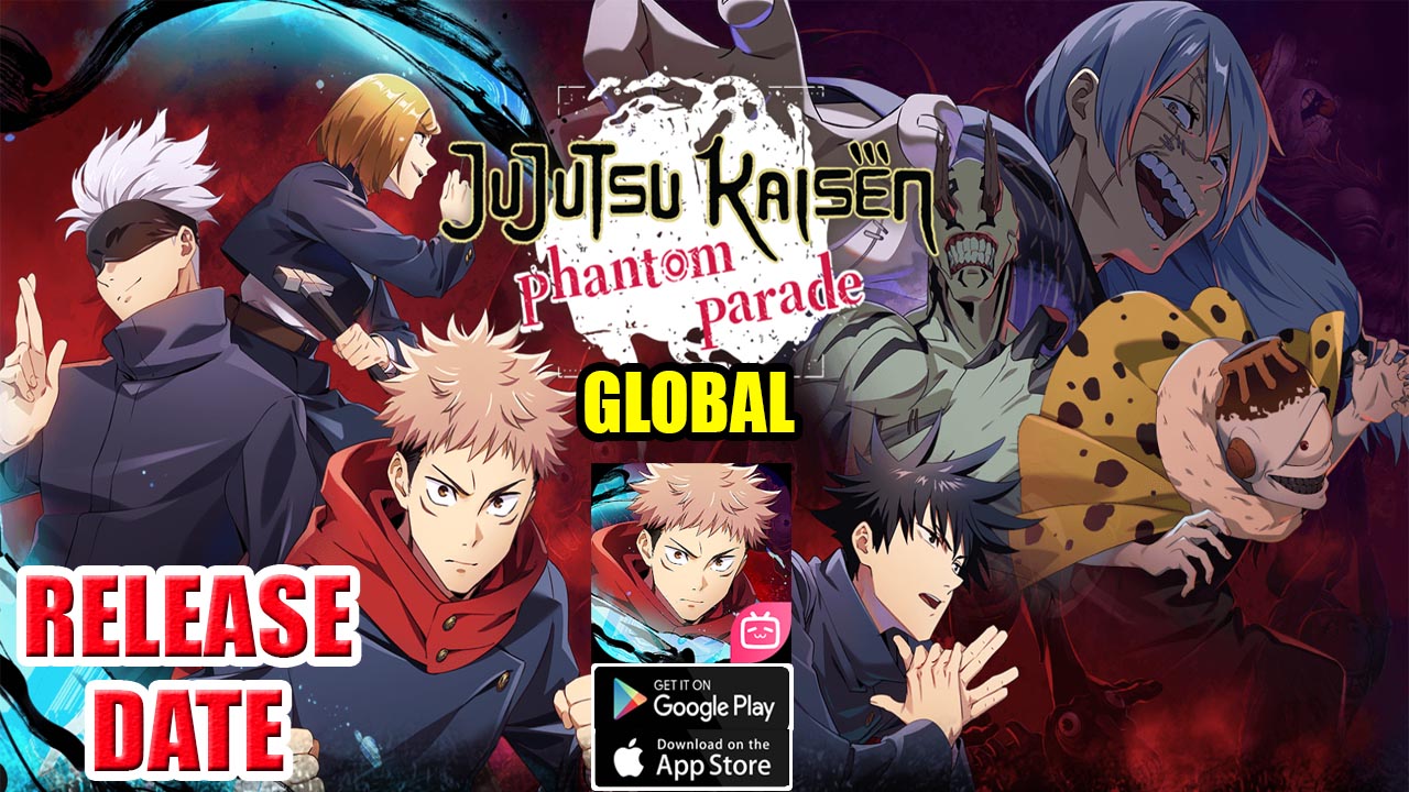 Jujutsu Kaisen Phantom Parade Global Gameplay Android iOS Release Date | Jujutsu Kaisen Phantom Parade Global Mobile Anime RPG Game by BILIBILI 
