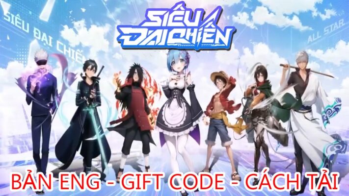 Siêu Đại Chiến Gameplay Bản Eng & 13 Giftcode & Cách Tải Android | Siêu Đại Chiến Mobile Anime Game