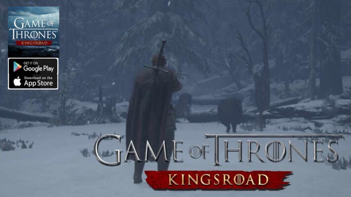 Game Of Thrones Kingsroad Gameplay Android iOS | Game Of Thrones Kingsroad Mobile Action Game by Netmarble